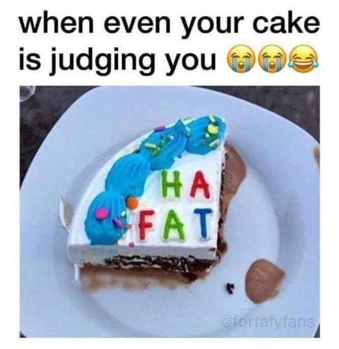 when even your cake