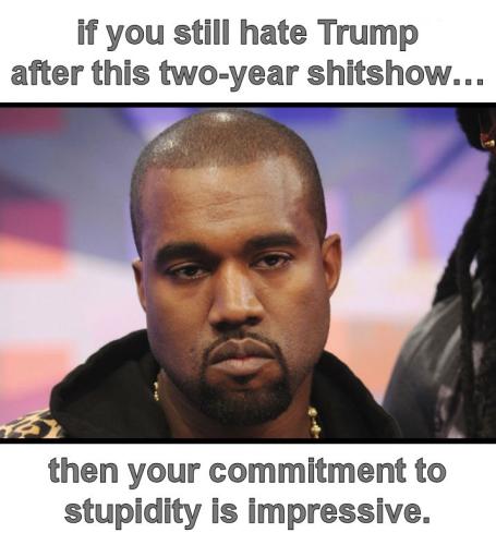 if you still hate Trump after this two-year shitshow
