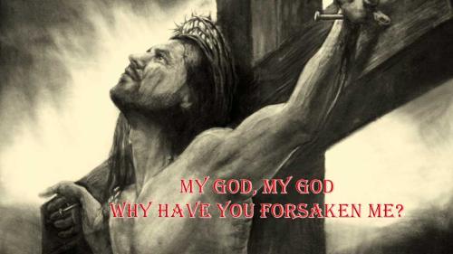 My-God-my-God-why-have-you-forsaken-me-Jesus-last-words-on-Cross