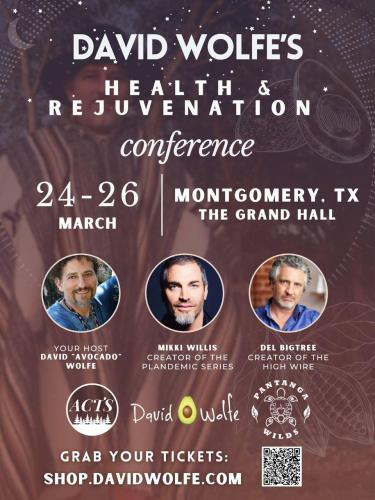 Montgomery, Texas - March 24-26, 2023 - David Wolfe's Health and Rejuvination Conference