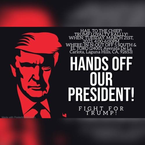 Laguna Hills, California - March 21, 2023 - Hands off our President Rally
