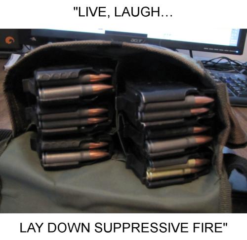 live laugh lay down suppressive fire01