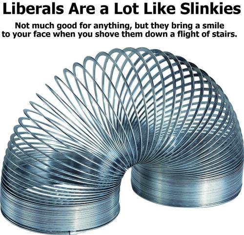 Liberals are a lot like slinkies