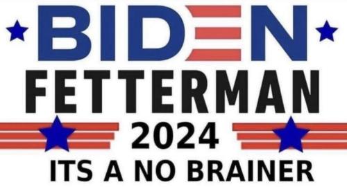 Biden Fetterman 2024 It's a no brainer