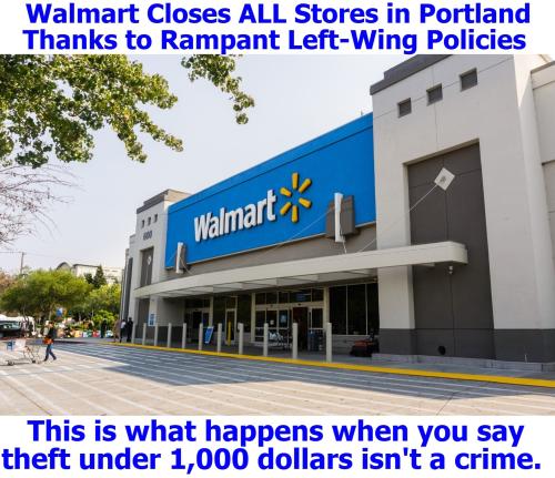 Walmart Closes ALL Stores in Portland Thanks to Rampant Left-Wing Policies