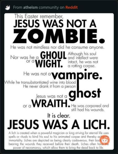 Jesus was not a zombie. Jesus was a lich.