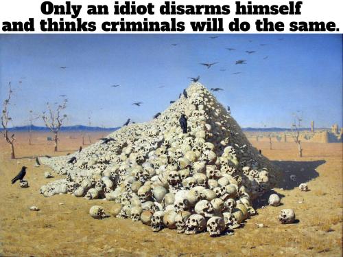 Only an idiot disarms himself