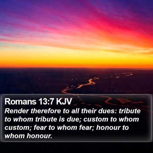 Romans-13-7-KJV-Render-therefore-to-all-their-dues-tribute-to-I45013007-L01