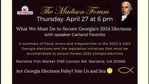Marietta, Georgia - April 27, 2023 - The Madison Forum - What we Must do to Secure Georgia's 2024 Elections