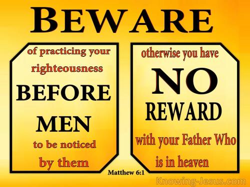Matthew 6-1 Beware Of Practicing Righteousness Before Men yellow