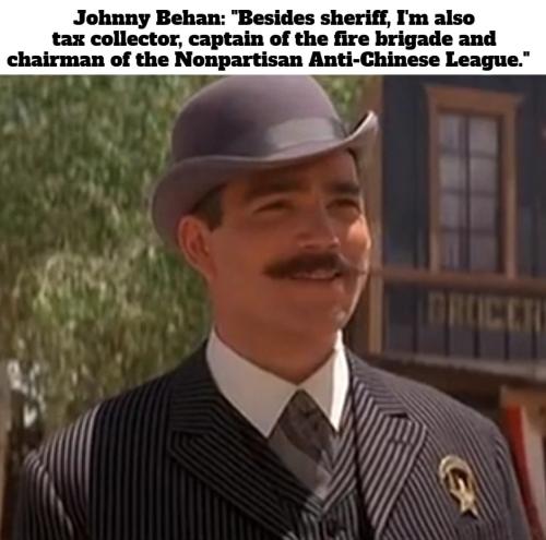 Johnny Behan Chairman of the Nonpartisan AntiChinese League