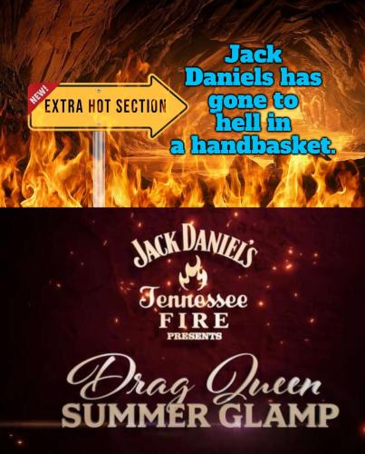 Jack Daniels has gone to hell in a handbasket