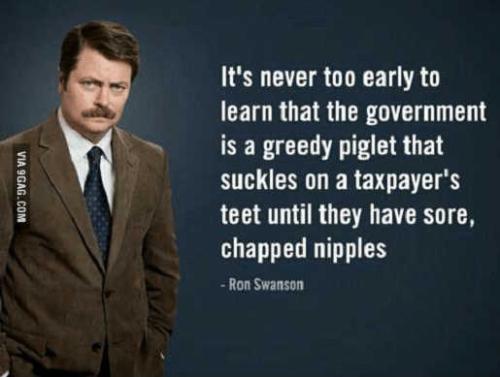 quote-ron-swanson-never-too-early-to-learn-government-is-greedy-piglet