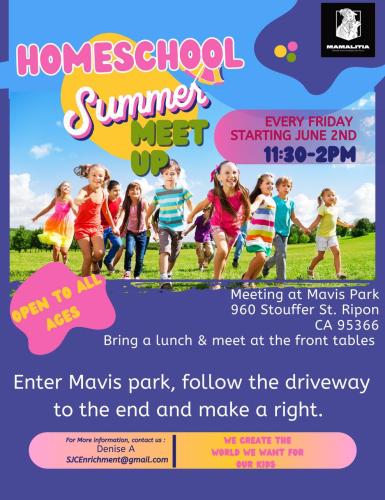 Ripon, California - Every Friday Staring June 2, 2023 - Homeschool Summer Meet Up
