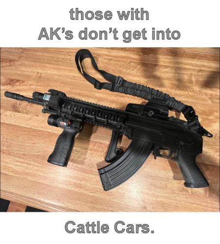 those with AKs dont get into Cattle Cars