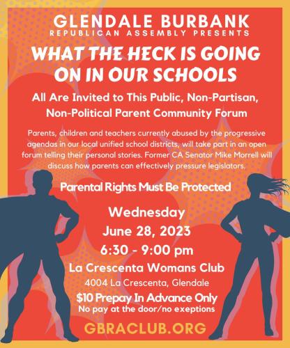 Glendale, California - June 28, 2023 - Glendale-Burbank Republican Assembly - What the Heck is Going on in Our Schools