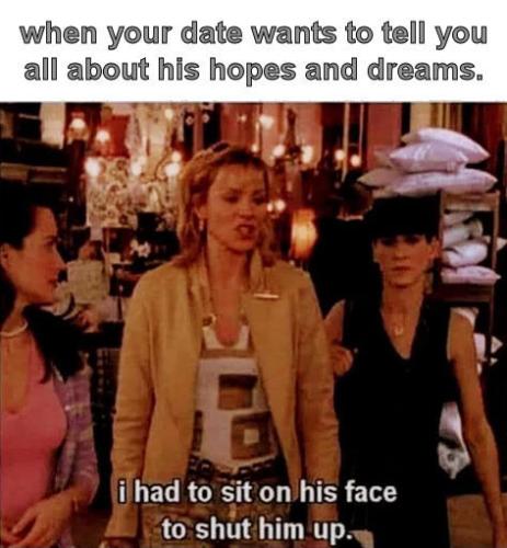 when your date wants to tell you all about his hopes and dreams