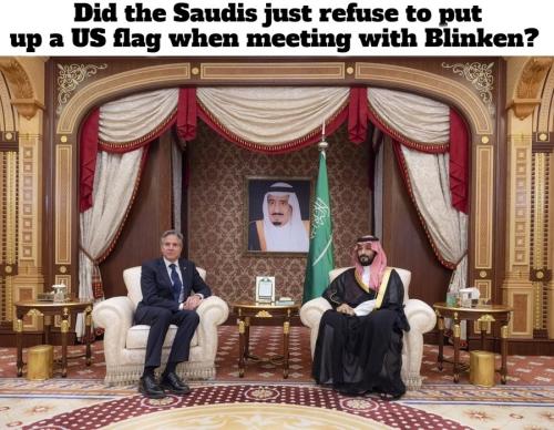 Did the Saudis just refuse to put up a US flag when meeting with Blinken