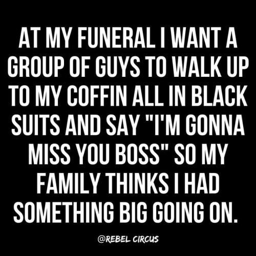 at my funeral