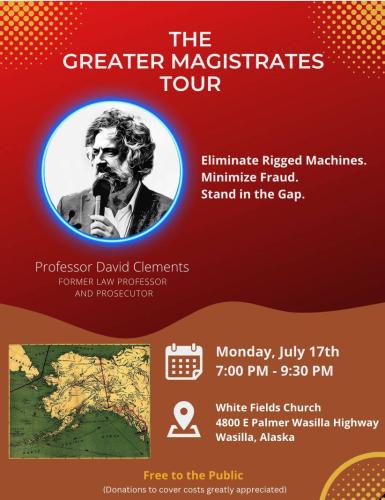 Wasilla, Alaska - July 17, 2023 - The Greater Magistrates Tour - Election Integrity