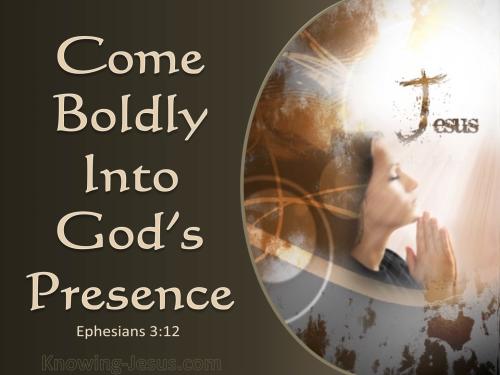Ephesians 3-12 We Can Come Boldly Into Gods Presence beige