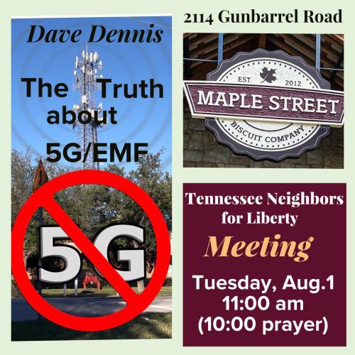 Chattagooga, Tennessee  - Aug 1, 2023 - Tennessee Neighbors for Liberty - The Truth About 5G
