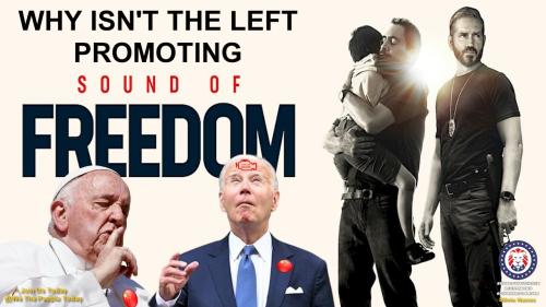 Why isn't the left promoting Sound of Freedom