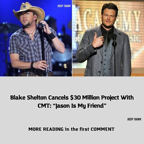 Blake Shelton Cancels $30 project with CMT