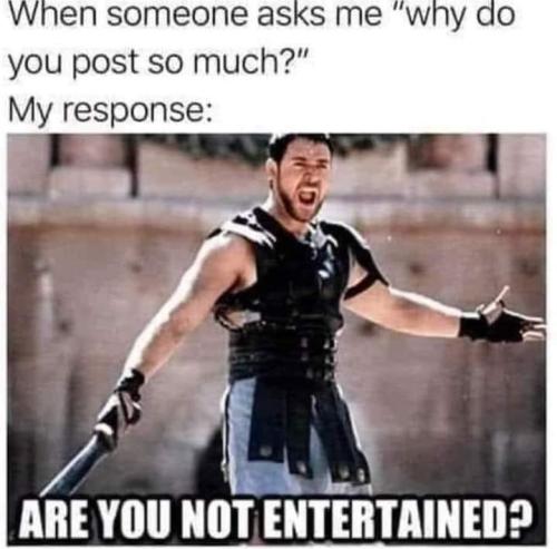 are you not entertained
