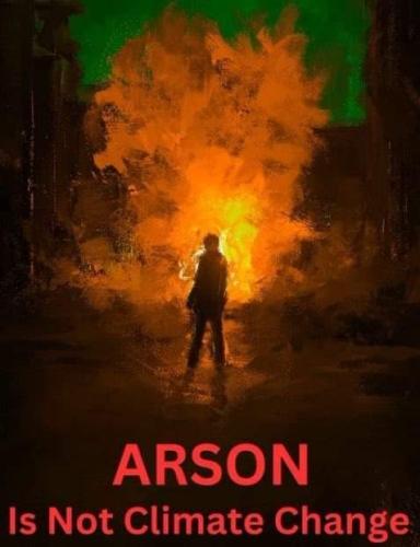 arson is not climate change