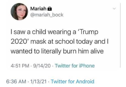 @mariah_bock teachers child abuse saw child wearing trump mask leftist hate teacher burn alive vile evil