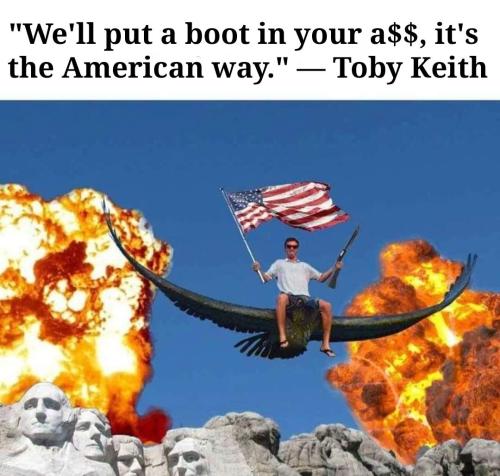 We'll put a boot in your a$$, it's the American way