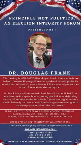 Arizona - July 7 & 8 - two locations - Dr, Douglas Frank - Principle Not Politics An Election Inetgrity Forum