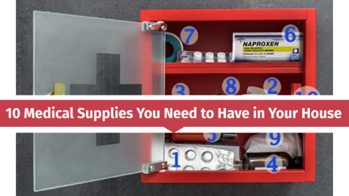 10 Medical Supplies You Need to Have in Your House