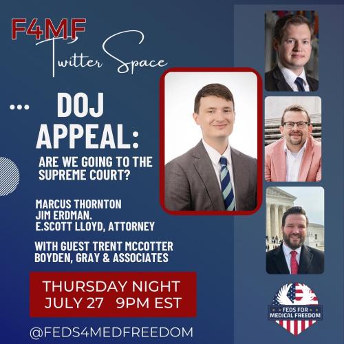 Twitter Spaces – July 27, 2023 – Feds for Medical Freedom – DOJ Appeal