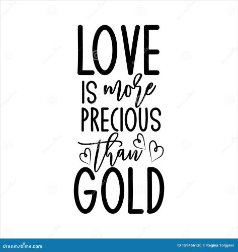 love-more-precious-than-gold-postive-saying-text-heart-perfect-valentine-holiday-greeting-card-t-shirt-print-flyer-159456130