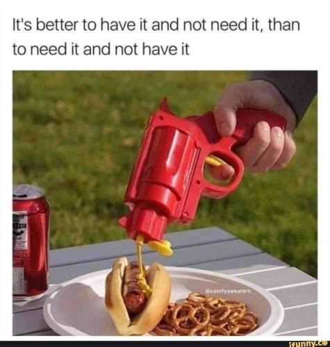 it is better to have it