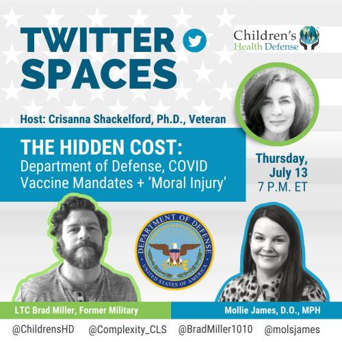 Twitter Spaces Event - July 13, 2023 - The Hidden Cost - DOD, Covid Vaccine Mandated and Moral Injury