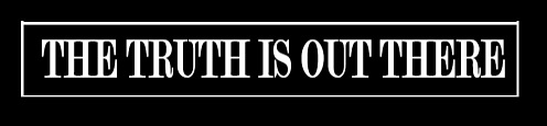 the truth is out there