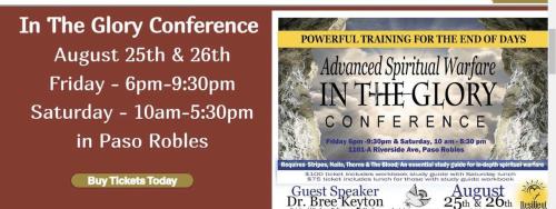 Paso Robles, California - Aug 25 & 26, 2023 - Advanced Spiritual Warfare - In the Glory Days Conference