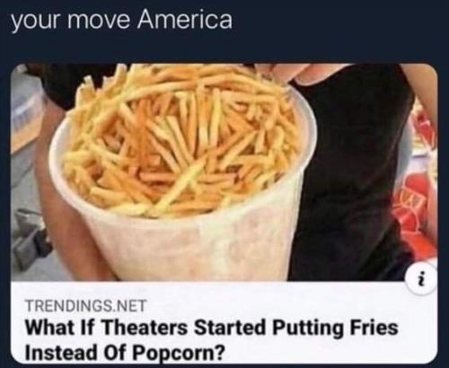 fries in the theatre