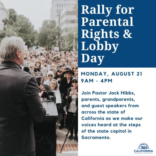 Sacramento, California – Aug 21, 2023 – Rally for Parental Rights and Lobby Day