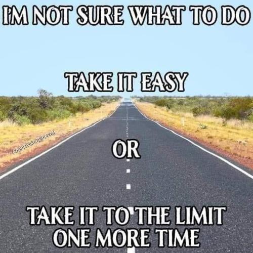 Take it Easy or Take it to the Limit