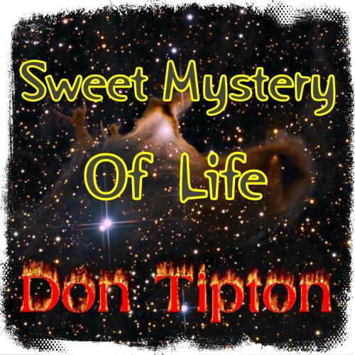 sweet mystery of life