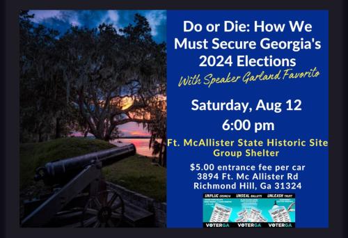 Richmond Hills, Georgia - Aug 12, 2023 - Do or Die -   How We Must Secure Georgia's 2024 Elections