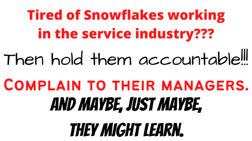 Tired of Snowflakes working in the service industry