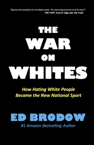 Ed Brodow - The War on Whites