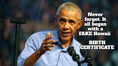 Never forget it all began with a fake birth certificate.960px