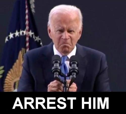 ARREST HIM