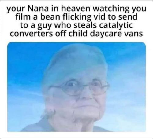 your nana watching you from Heaven